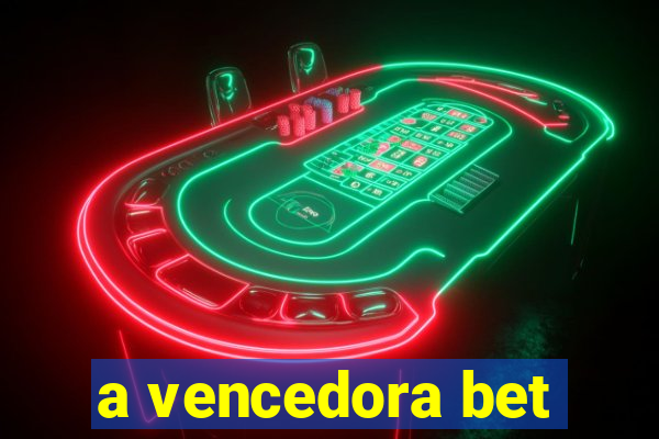 a vencedora bet