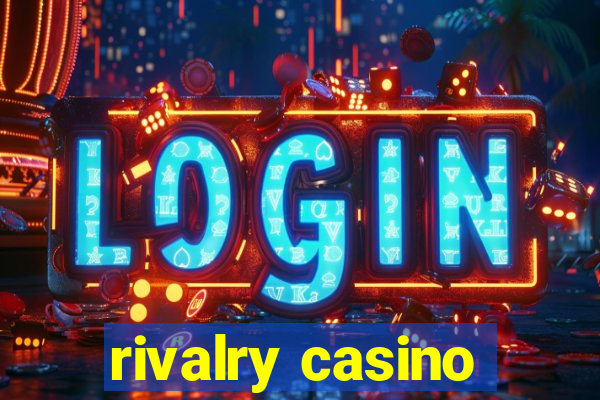 rivalry casino