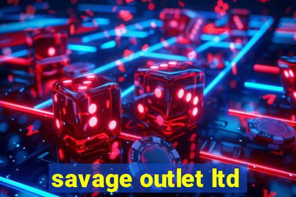 savage outlet ltd