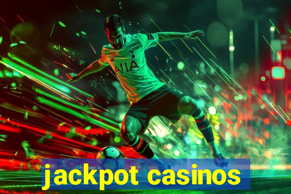 jackpot casinos