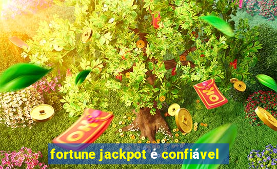 fortune jackpot é confiável