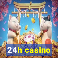 24h casino