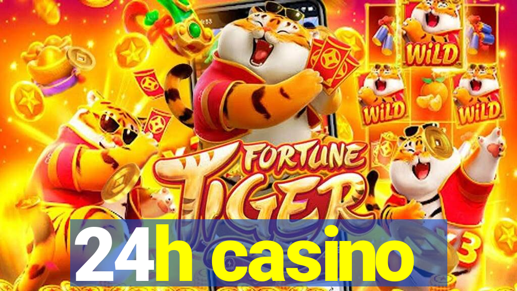 24h casino