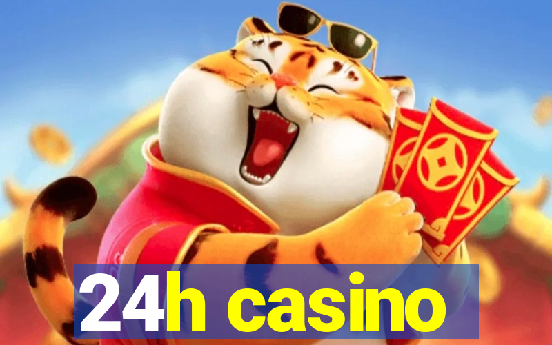 24h casino