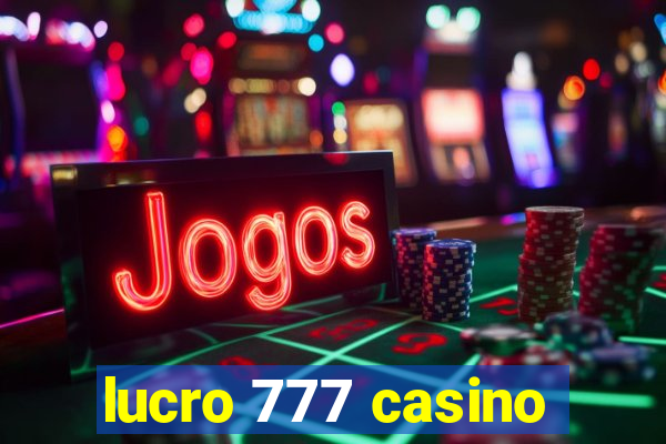 lucro 777 casino