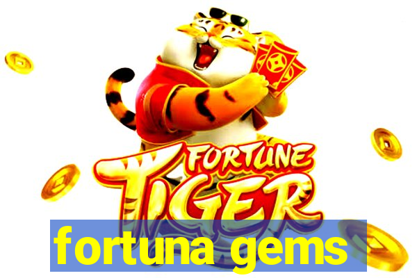 fortuna gems