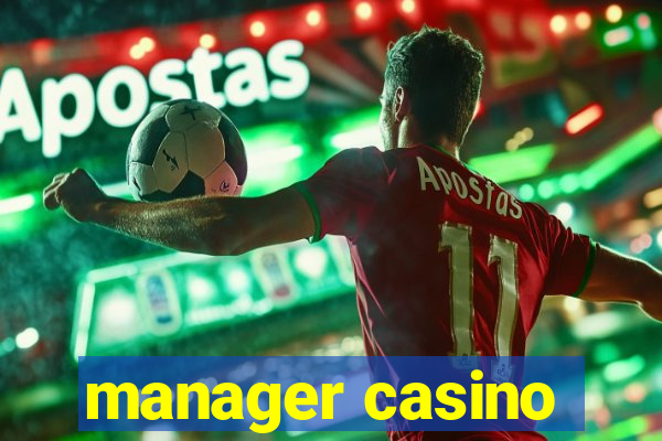 manager casino