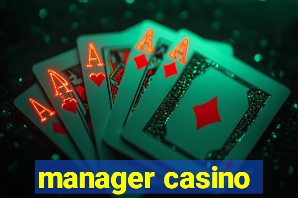 manager casino