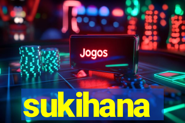 sukihana