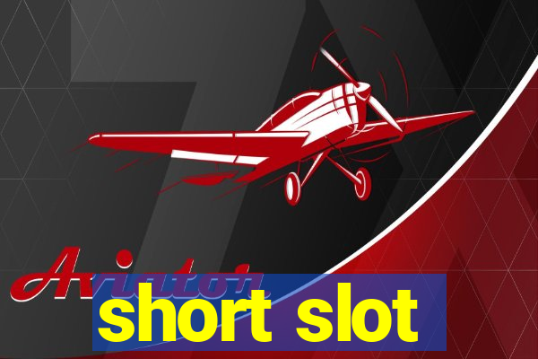 short slot