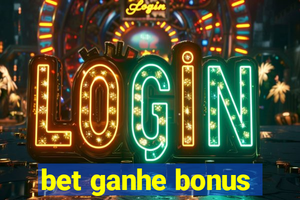 bet ganhe bonus