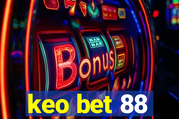 keo bet 88