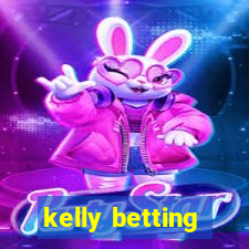 kelly betting