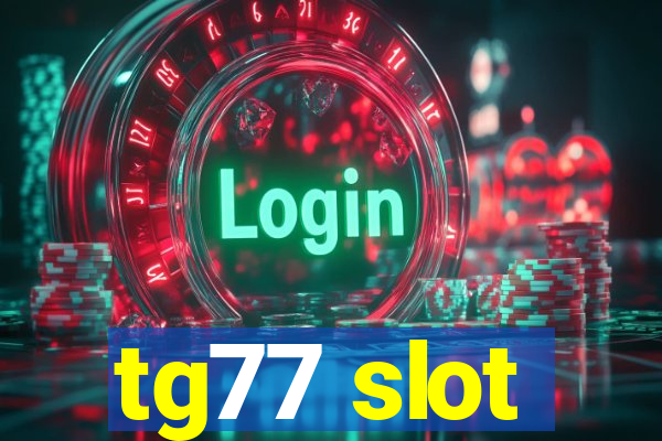 tg77 slot