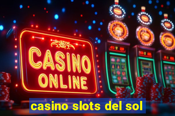 casino slots del sol