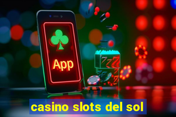 casino slots del sol