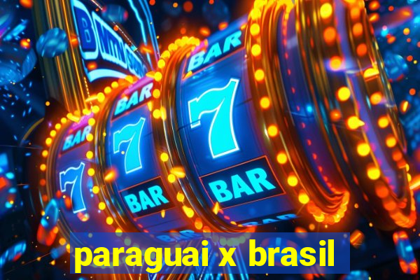 paraguai x brasil