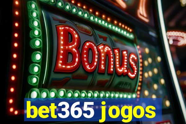 bet365 jogos