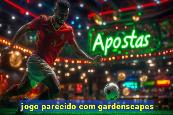 jogo parecido com gardenscapes