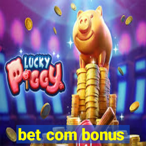 bet com bonus