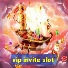 vip invite slot