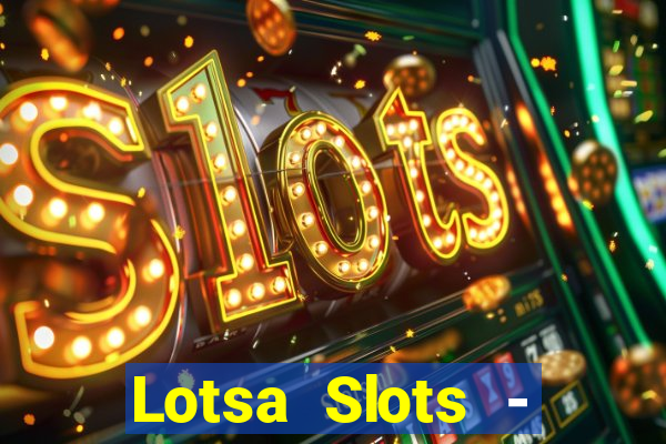 Lotsa Slots - Jogos de cassino