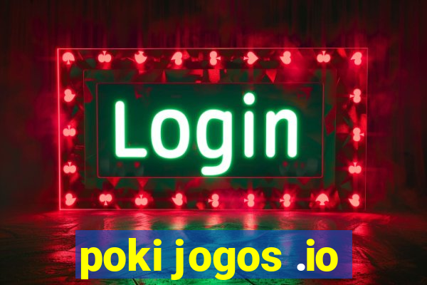 poki jogos .io