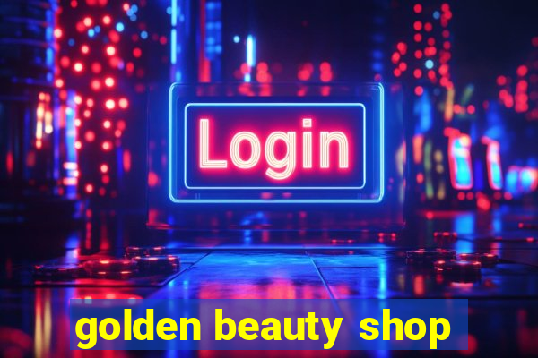 golden beauty shop