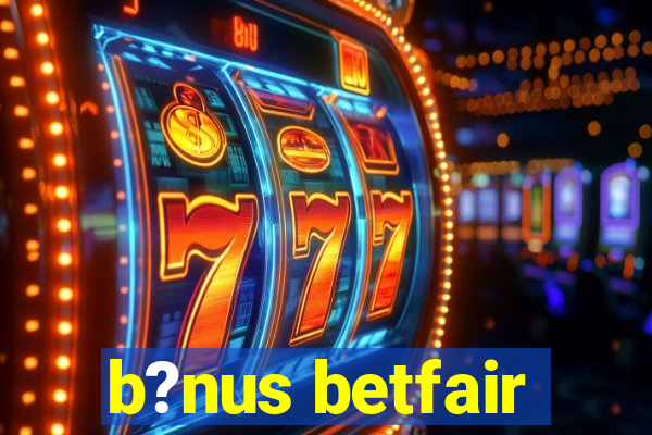 b?nus betfair