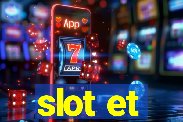 slot et