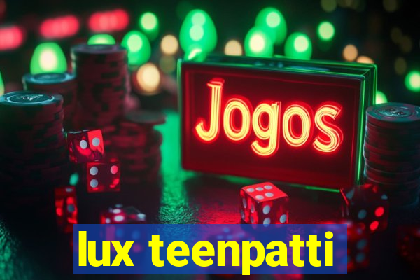 lux teenpatti