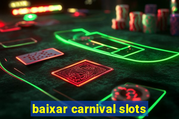 baixar carnival slots