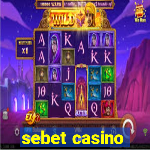 sebet casino