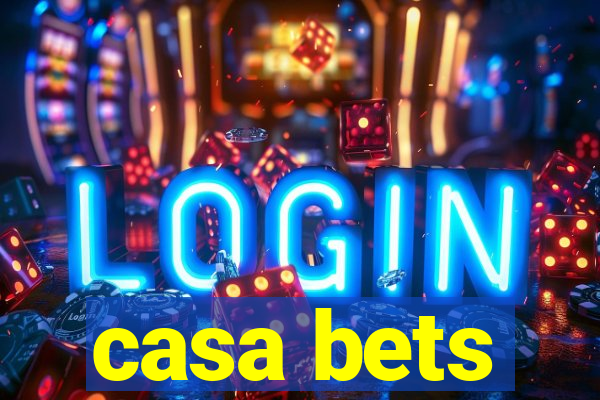 casa bets