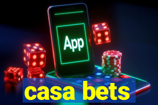 casa bets