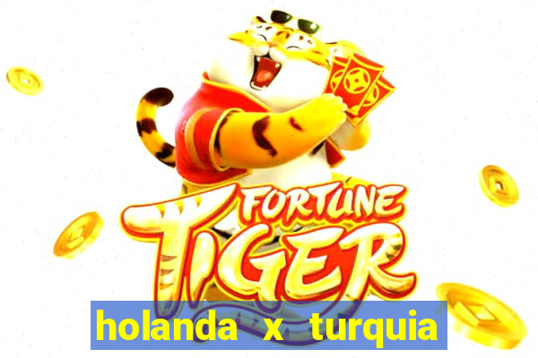 holanda x turquia onde assistir