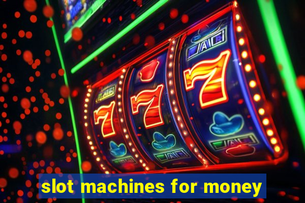 slot machines for money