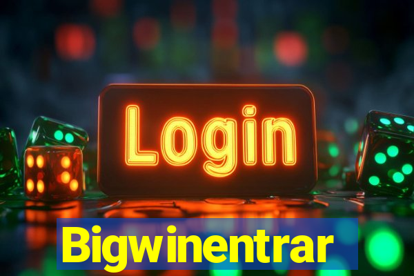 Bigwinentrar