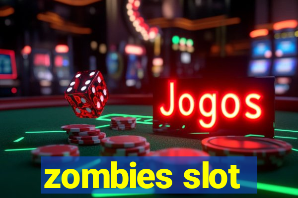 zombies slot