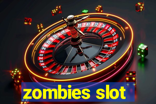 zombies slot