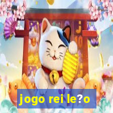 jogo rei le?o