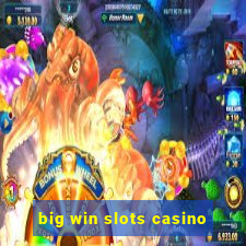 big win slots casino