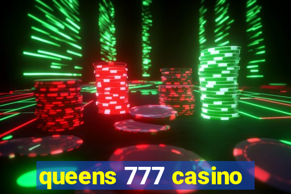 queens 777 casino