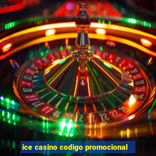 ice casino codigo promocional