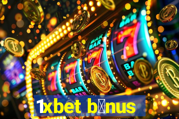 1xbet b么nus