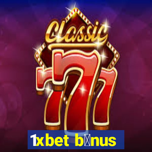 1xbet b么nus