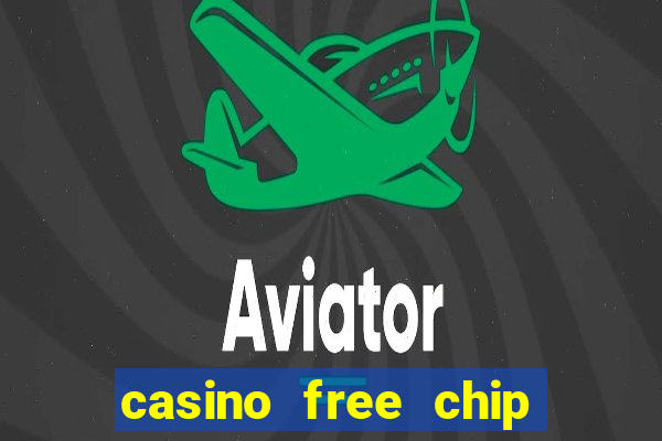 casino free chip no deposit