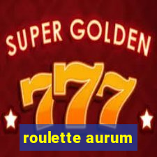 roulette aurum