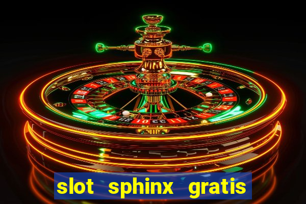 slot sphinx gratis senza registrazione