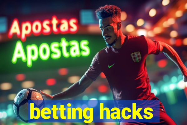 betting hacks